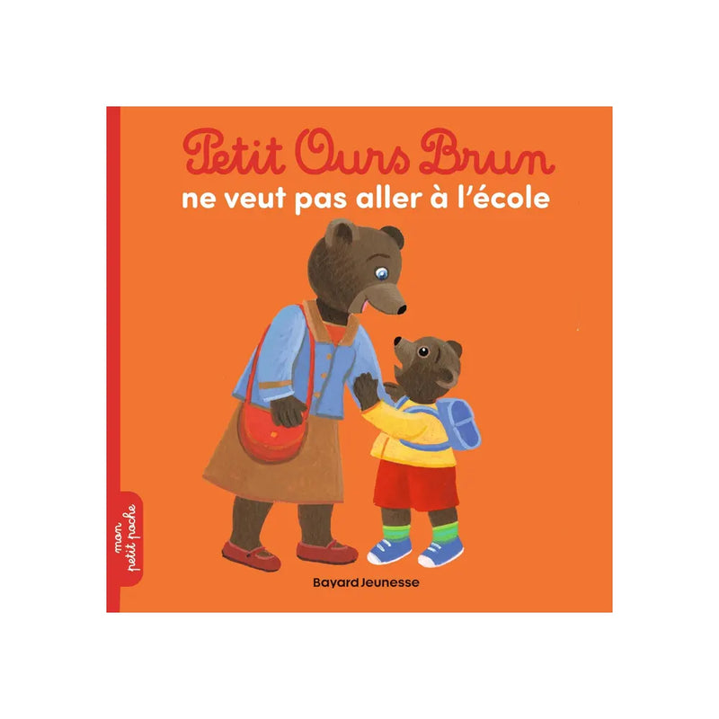 Petit Ours Brun - Ne Veut pas Aller à l’Ecole