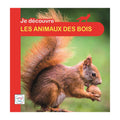Je Découvre - Les Animaux des Bois