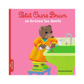 Petit Ours Brun - Se Brosse les Dents