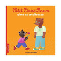 Petit Ours Brun - Aime Sa Maîtresse