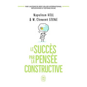 Le Succès par La Pensée Constructive