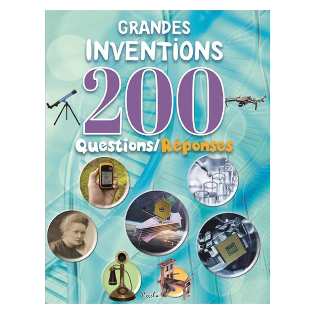 Piccolia Livre 200 Questions/Réponses - Les Grandes Inventions