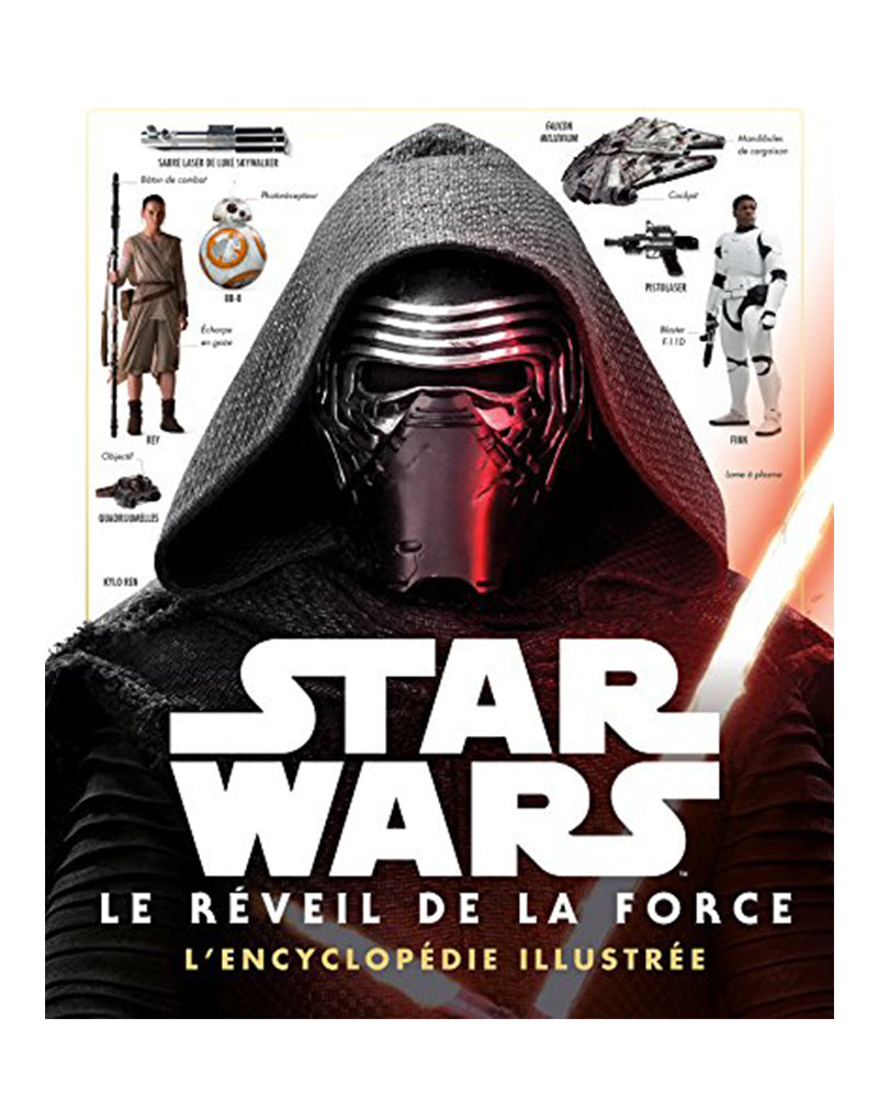 STAR WARS - L'encyclopédie illustrée - Le Réveil de la Force